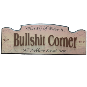 "Bullshit Corner" - Wall Hanger